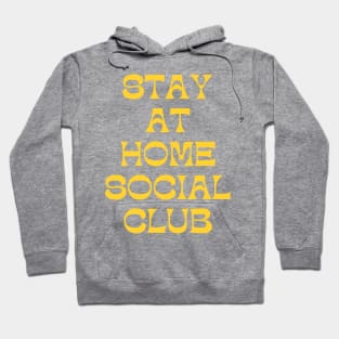 Stay At Home Social Club. Funny Sarcastic Introvert Quote in Yellow Hoodie